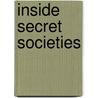 Inside Secret Societies by Michael Benson
