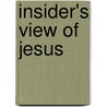 Insider's View Of Jesus door Todd Temple