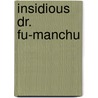 Insidious Dr. Fu-Manchu by Sax Rohmer