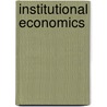 Institutional Economics door John R. Commons