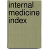 Internal Medicine Index by Nathaniel Bowditch Potter