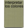 Interpretar Los Colores door Dorothye Parker