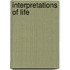 Interpretations Of Life