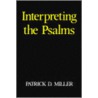 Interpreting the Psalms door Patrick D. Miller