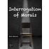 Interrogation of Morals