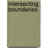 Intersecting Boundaries door Paul K. Bryant-Jackson