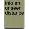 Into An Unseen Distance by Jim Arneberg