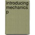 Introducing Mechanics P