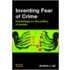 Inventing Fear of Crime