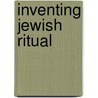 Inventing Jewish Ritual door Vanessa L. Ochs