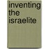 Inventing The Israelite