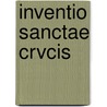 Inventio Sanctae Crvcis door Anonymous Anonymous