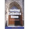 Inviting Catholics Home by William F. McKee