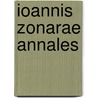 Ioannis Zonarae Annales door Moritz Pinder