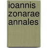 Ioannis Zonarae Annales by Moritz Pinder