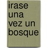 Irase Una Vez Un Bosque by Wayne Anderson