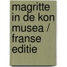 Magritte in de kon musea / Franse editie