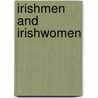 Irishmen And Irishwomen by George Brittaine