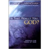 Is That Really You God? by Loren Cunningham
