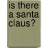 Is There A Santa Claus?