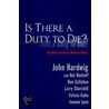 Is There a Duty to Die? door Larry R. Churchill