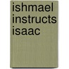 Ishmael Instructs Isaac door John Kaltner