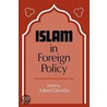 Islam In Foreign Policy door Adeed I. Dawisha