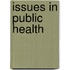 Issues in Public Health