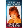 It's All In The Playing door Shirley MacLaine