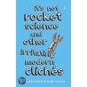 It's Not Rocket Science door Hugh Murray