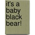 It's a Baby Black Bear!