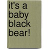It's a Baby Black Bear! door Kelly Doudna