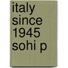 Italy Since 1945 Sohi P door Onbekend