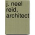 J. Neel Reid, Architect