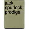 Jack Spurlock, Prodigal door George Horace Lorimer