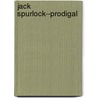 Jack Spurlock--Prodigal door George Horace Lorimer