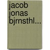 Jacob Jonas Bjrnsthl... by Jacob Jonas Bjrnsthl