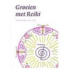 Groeien met Reiki by Annemieke van Ling