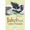 Jakob und seine Freunde by Willi Fährmann