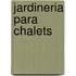 Jardineria Para Chalets