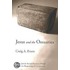 Jesus And The Ossuaries