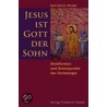 Jesus ist Gott der Sohn door Karl-Heinz Menke
