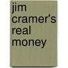 Jim Cramer's Real Money door James J. Cramer