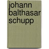 Johann Balthasar Schupp by Johann Lühmann