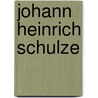 Johann Heinrich Schulze by Josef Maria Eder