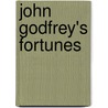 John Godfrey's Fortunes by Unknown