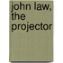 John Law, The Projector