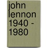 John Lennon 1940 - 1980 door Marie Clayton