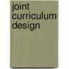 Joint Curriculum Design door Patricia A. Taylor Gross