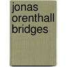 Jonas Orenthall Bridges by David Pace